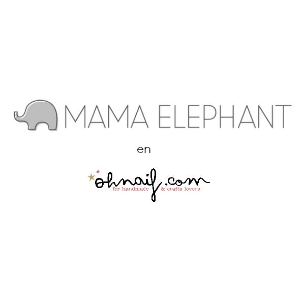 LOS PRECIOSOS SELLOS DE MAMA ELEPHANT HAN LLEGADO A OH NAIF!!