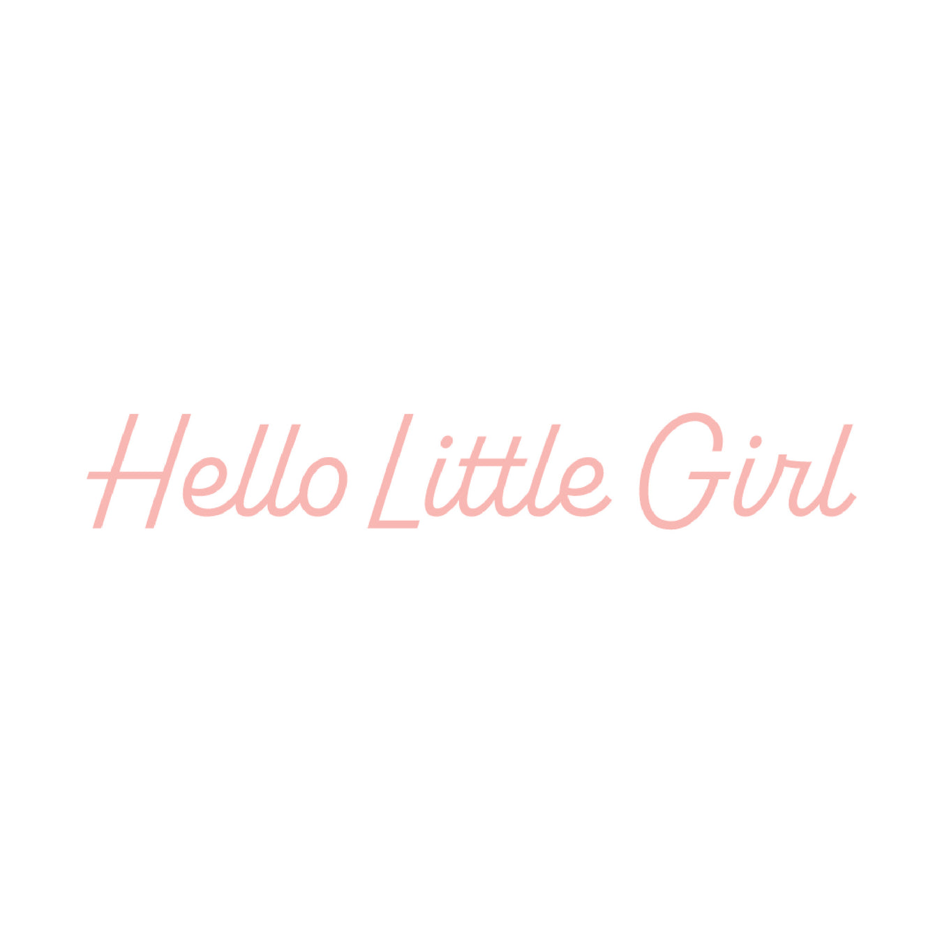 Hello Little Girl