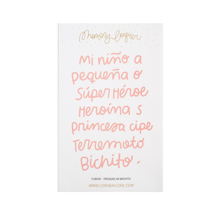 Troquel Frases mi Bichito Little M